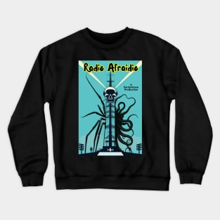 Radio Afraidio Crewneck Sweatshirt